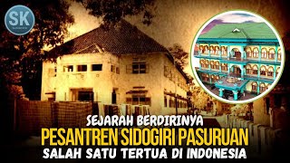 Sejarah Lengkap Pesantren SIDOGIRI PASURUAN!