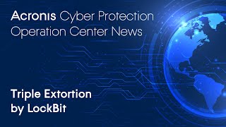 Triple Extortion by LockBit | Cyber Protection Operation Center News