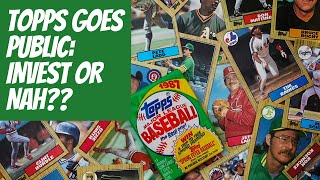 TOPPS GOES PUBLIC: What you need to know