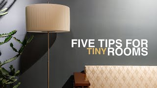 Five Tips For Tiny Rooms