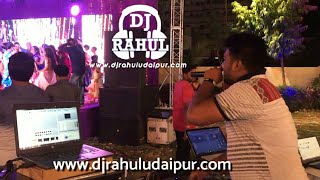 DJ Rahul Udaipur live @Wedding Party in Udaipur Full Video ( Audio start From 45 Sec. )