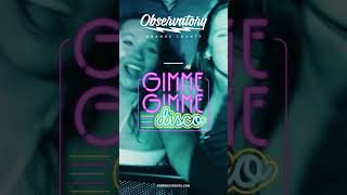 🕺✨ Get Ready to Boogie - Gimme Gimme Disco Hits The Observatory! | July 5th 🎶