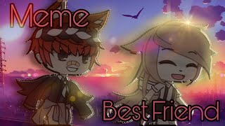 //Meme Best Friend//Gacha Life RUS//Чит.Опис//