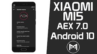 Xiaomi Mi5 | AOSP Extended v7.0 | Android 10 Q ROM