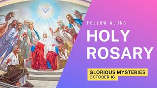 Wednesday's Rosary -- GLORIOUS Mysteries 💙 Follow Along Rosary (October 16)