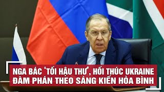 Cập nhật điểm nóng thế giới 25/6: Nga bác “tối hậu thư” của phương Tây về tình hình ở Ukraine