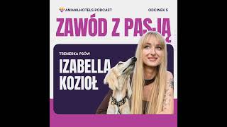 Zawód z pasją: trener psów - Izabella Kozioł