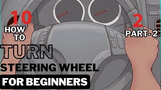 Mastering Steering: How to Turn the Steering Wheel For Beginner's (Part 2)