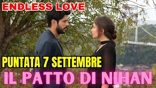 ANTICIPAZIONI ENDLESS LOVE - IL PATTO DI NIHAN.. LE MINACCE DI EMIR.. PUNTATA 7 SETTEMBRE