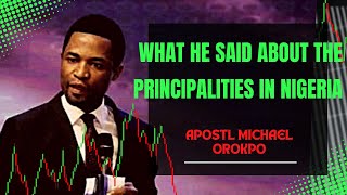 What He Said About The Principalities In Nigeria || Apostle Michael Orokpo