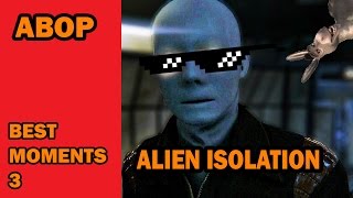 ABOP Livestream Highlights - Alien Isolation Ep 3