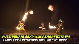 TEMPAT BULE BERKUMPUL DI MALAM HARI DI BALI dipenuhi Penari sexy