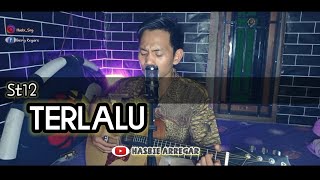 St12 - Terlalu (Cover Hasbie Arregar)