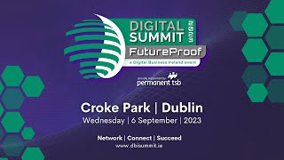 Join us for the 2023 Digital Summit - FutureProof at Croke Park, Dublin