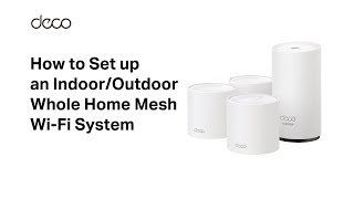 Deco Indoor&Outdoor Whole Home Mesh Wi Fi System Setup Video