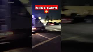 Hoy dormiré en un panteón 😨