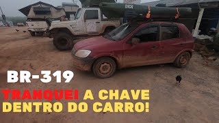 Tranquei a chave dentro do carro na BR-319