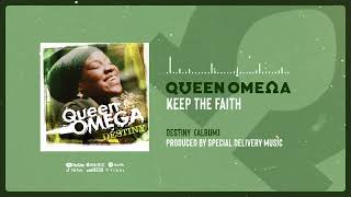 Keep the Faith - Queen Omega [Official Audio]