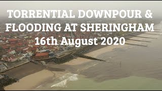 Torrential Rain and storm overflow footage at Sheringham, Norfolk 16.08.2020