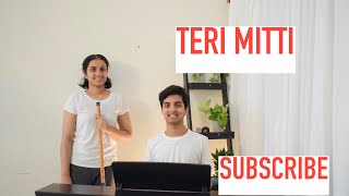 Teri Mitti- Kesari (Cover)- Piano and Flute