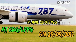 [HD 1080] Plane Spotting @ CDG/LFPG - 250515 - B787 ANA and more