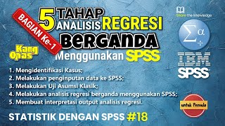 5 Tahap Analisis Regresi Linier Berganda Menggunakan SPSS: Bagian 1_Statistik dengan SPSS | #18