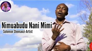 NIMUABUDU NANI MIMI? by solomon shemanzi (official video lyrics)[Subscribe][Like]