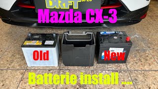 Mazda CX 3 -- how install a new Car Batterie ....