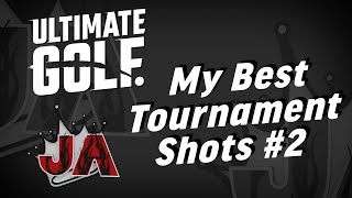 Ultimate Golf - My Best Tournament Shots #2