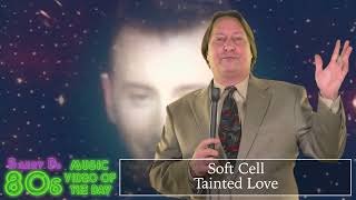 Soft Cell - Tainted Love - Barry D's 80s Music Video of the Day