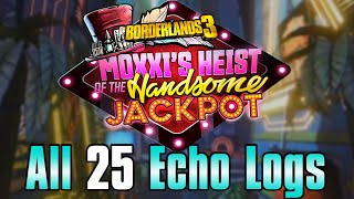 Moxxi's Heist of the Handsome Jackpot - All 25 Echo Log Recordings | Borderlands 3