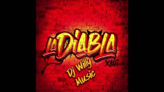 XAVI - LA DIABLA - DJ WILLY MUSIC