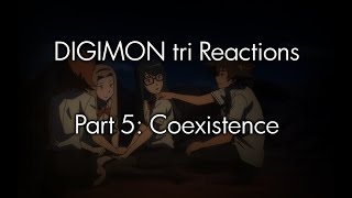 Digimon Tri Reactions Part 5: Coexistence