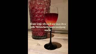 -SONNENAUFGANG- Leckere Weinschorle. Toller Hingucker