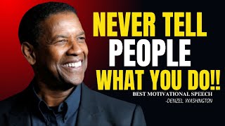 NEVER TELL PEOPLE WHAT YOU DO: motivational speech denzel washington