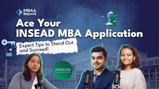 Ace Your INSEAD MBA Application: Expert Tips to Stand Out and Succeed!