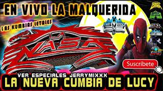 SONIDO LA NASA SOUND**EN VIVO** LA CUMBIA DE LUCY 2021**LA FAMA DE ROSETE**VER JERRYMIXX