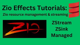 Zio Effect Resource Management and Streaming