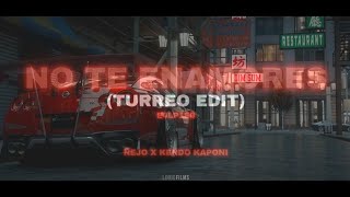 NO TE ENAMORES | (TURREO EDIT) Ñejo Ft Kendo Kaponi (TIK TOK) | E4LP1S0