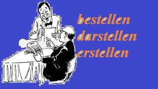 значение глаголов:darstellen, herstellen, bestellen