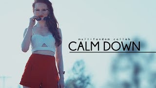 Multifandom ● Calm Down [collab]