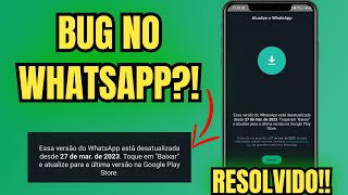 BUG WHATSAPP DESATUALIZADO, COMO RESOLVER?!