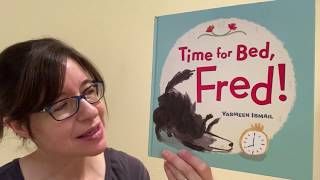 “Time For Bed, Fred!” by Yasmeen Ismail