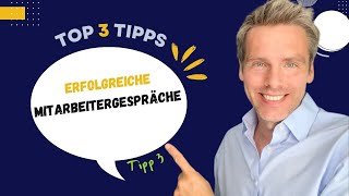 So führst Du erfolgreiche Mitarbeitergespräche - Tipp #3