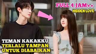 Teman Kakakku Terlalu Tampan Untuk Diabaikan - HIDDEN LOVE FULL EPISODE