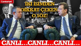 #CANLI | İmamoğlu ve Özgür Özel bir arada! Dikkat çeken açıklama