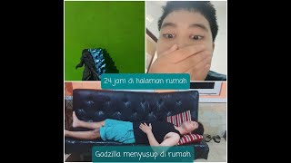 Godzilla drama 24 hours infiltrating the house - Drama godzilla 24 jam menyusup di rumah