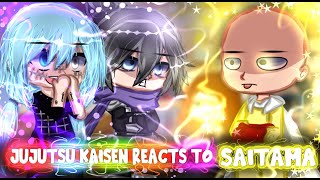 Jujutsu Kaisen  reacts to SAITAMA ||Gacha react|| GC