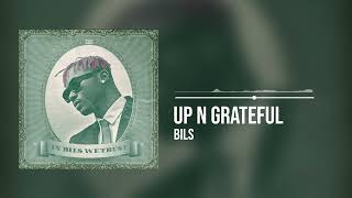 Bils - Up N Grateful (Official Audio0