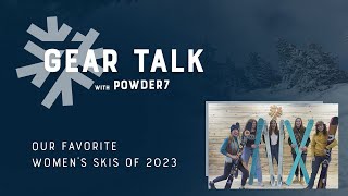 Our Favorite Women's Skis of 2023 | Powder7